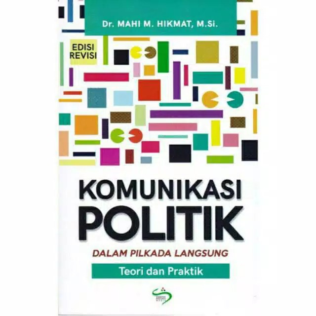 Buku Komunikasi Politik Dalam Pilkada Langsung; Teori dan Praktik ( edisi revisi )