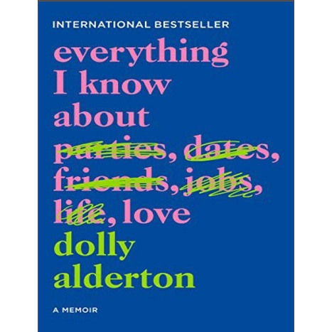Everything I Know About Love - Dolly Alderton