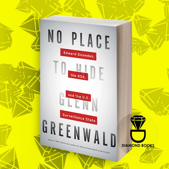 No Place to Hide: Edward Snowden, the NSA, and the U.S. Surveillance S