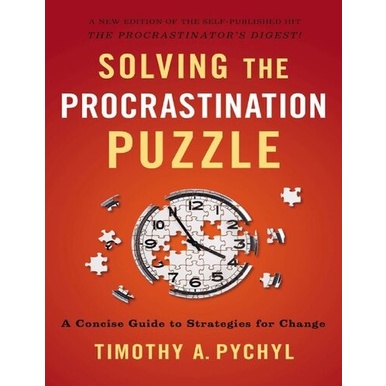 

Solving the Procrastination Puzzle: A Concise Guide..Timothy A. Pychyl