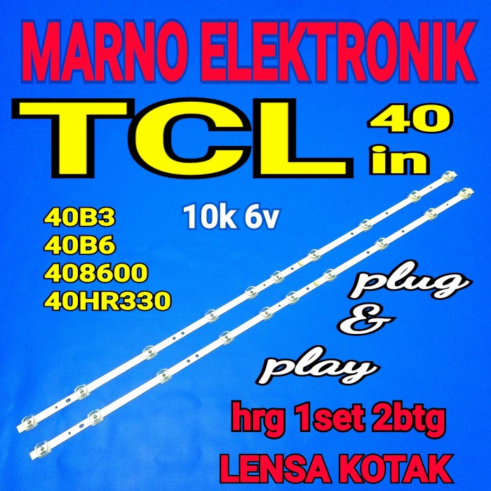 LAMPU BACKLIGHT BL LED TV TCL 40IN 40B3 40B6 408600 40HR330 10K 6V