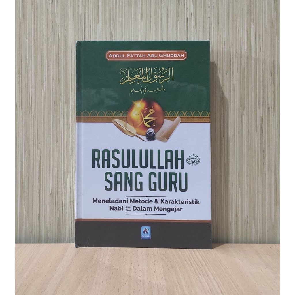 Rasulullah Sang Guru - Belajar mendidik cara Nabi