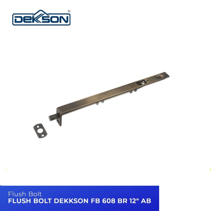 TERPERCAYA Flush Bolt DEKKSON FB 608 BR 12" AB PB SN / Baut Flush