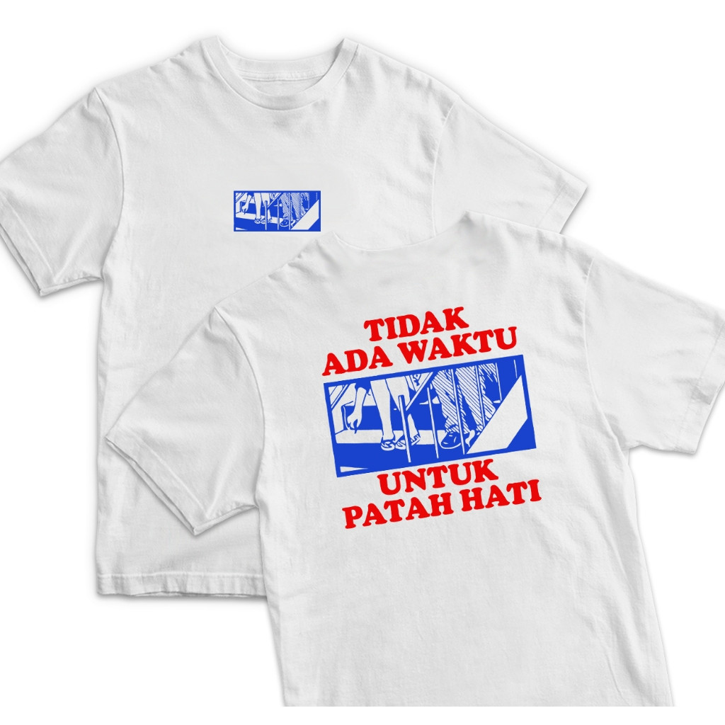 Kaos Kata Kata "Tidak Ada Waktu Untuk Patah Hati" / baju kaos kata kata / baju kaos pria kata2 keren