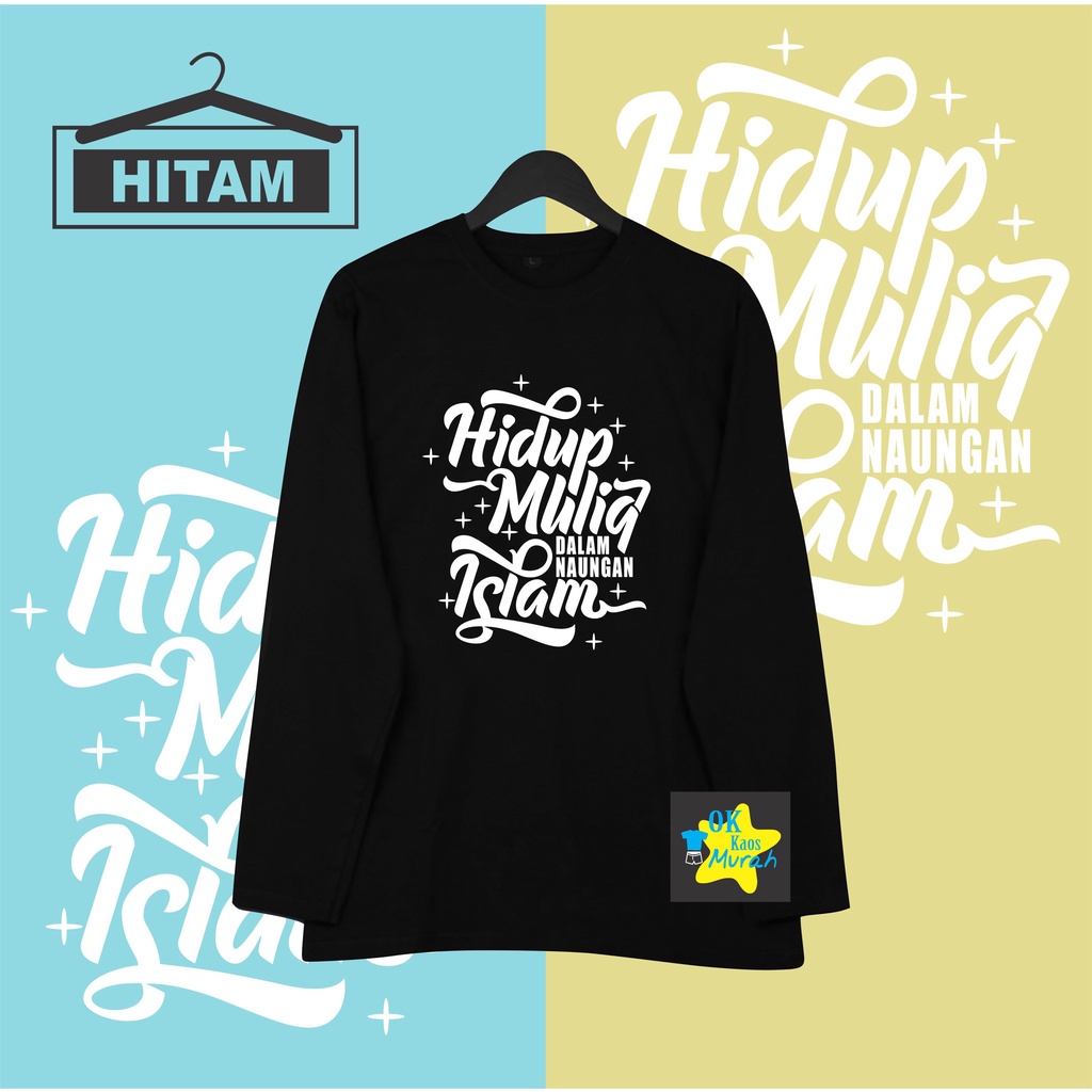 KAOS SANTRI LENGAN PANJANG HIDUP MULIYA KAOS SANTRI DAKWAH
