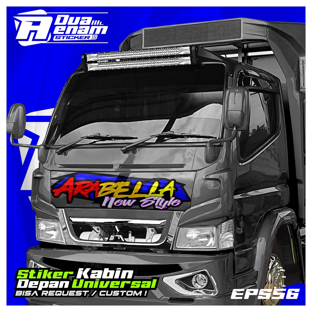STIKER KABIN DEPAN TRUCK ARABELLA UNIVERSAL CUSTOM . MENERIMA REQUEST DESIGN GAMBAR SENDIRI 