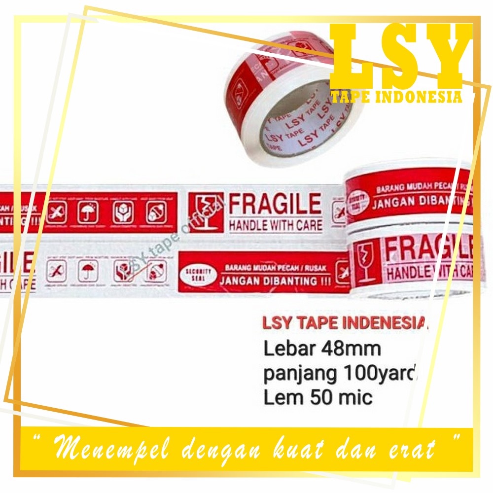 

LSY Lakban Fragile Premium 3in1 48mm x 100yard Full Super Lengket 50mic