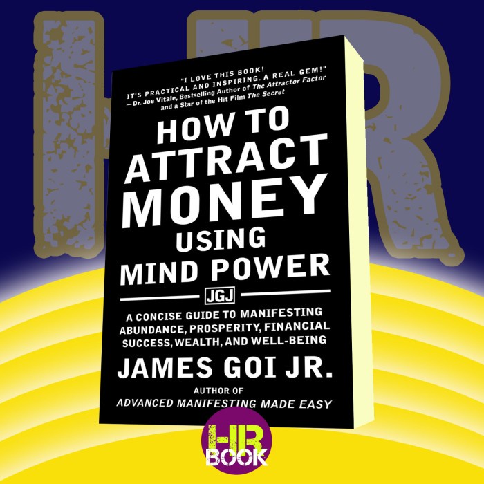 How to Attract Money Using Mind Power; A Concise Guide to Goi Jr, Jame