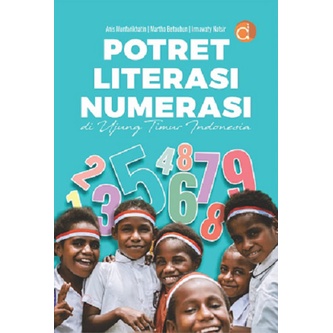 Buku Potret Literasi Numerasi di Ujung Timur - BUKU PENDIDIKAN - FC