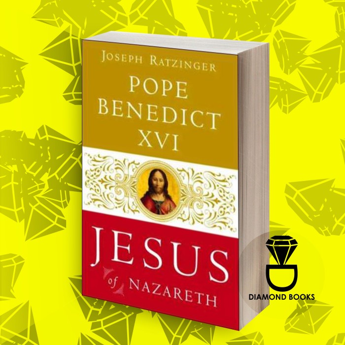 Jesus of Nazareth Pope Benedict XVI (Joseph Ratzinger)