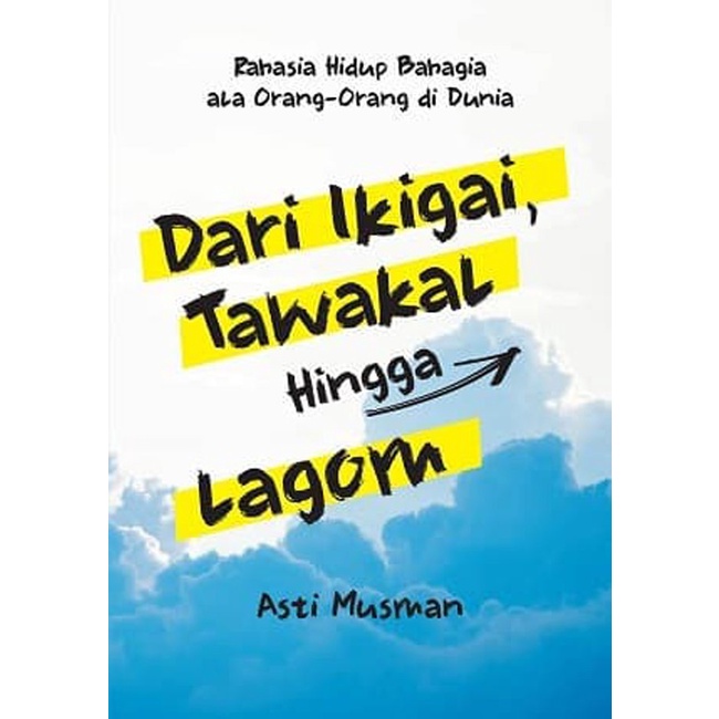 Dari Ikigai, Tawakal, Hingga Lagom: Rahasia Hidup Bahagia