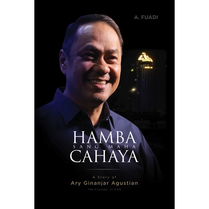 Hamba Sang Maha Cahaya: The Story of Ary Ginanjar Agust Ori Baru