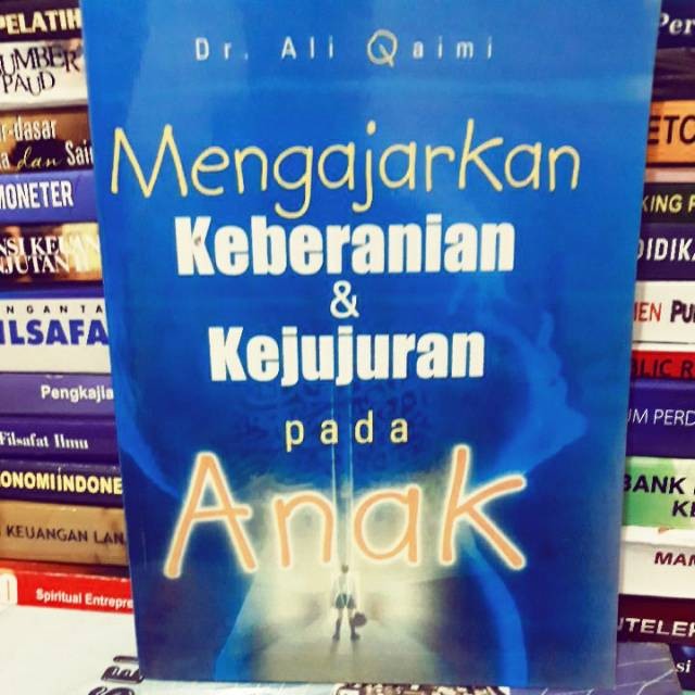 buku mengajarkan keberanian & kejujuran pafa anak by Dr. Ali Qaimi