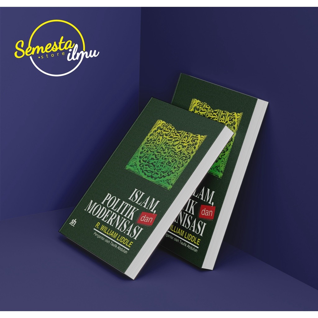 ISLAM, POLITIK dan MODERNISASI | R. William Liddle