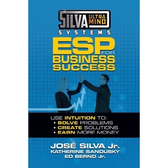 

Silva Ultramind Systems ESP for Business Success.. Jose Silva Jr.