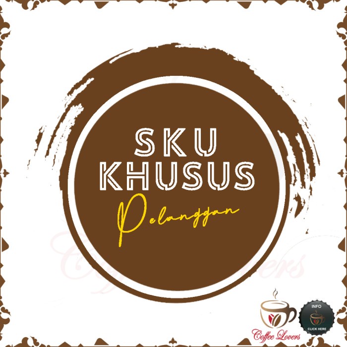 

SKU KHUSUS PELANGGAN KOPI LK