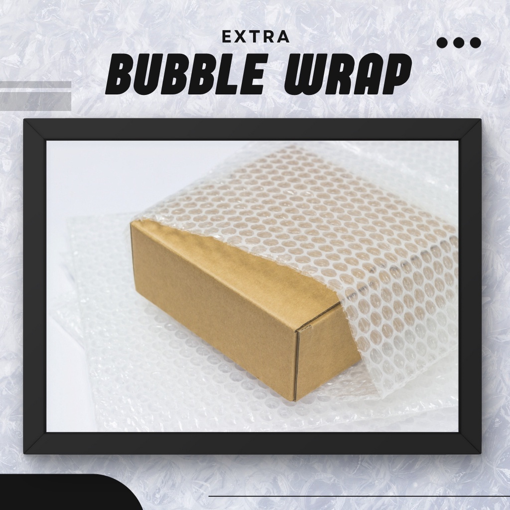 

Tambahan EXTRA BUBBLE WRAP (Wajib di checkout)