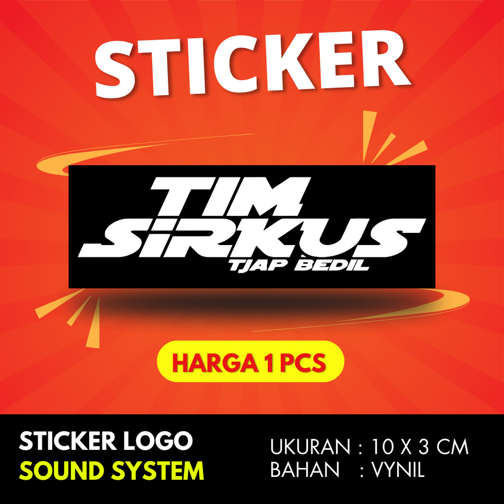 

Sticker sound system TIM SIRKUS TJAP BEDIL BAHAN VYNIL ANTI AIR PREMIUM