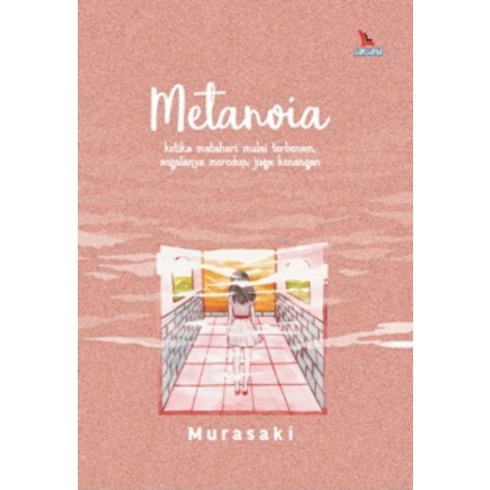BUKU/NOVEL METANOIA/NOVEL CINTA/NOVEL REMAJA/NOVEL BESTSELLER/NOVEL INDONESIA/ROMAN