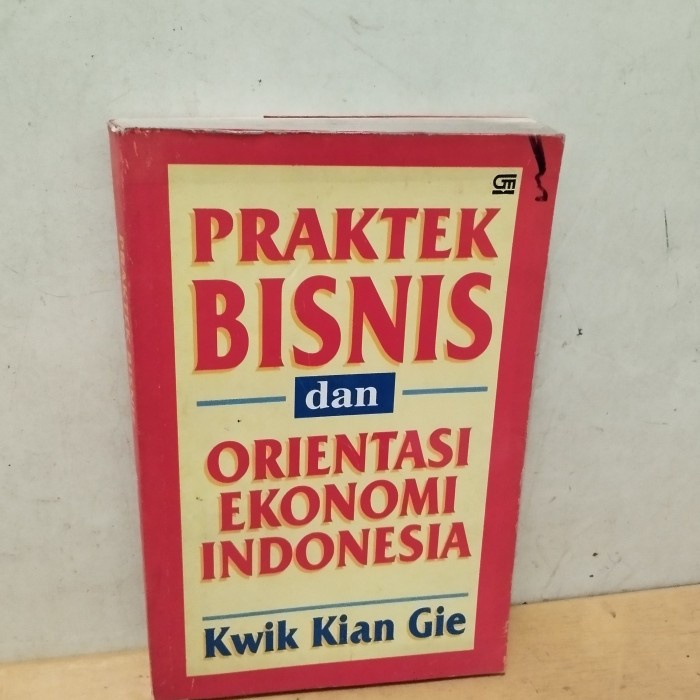 original praktek bisnis dan orientasi ekonomi Indonesia  Kwik Kian Gie