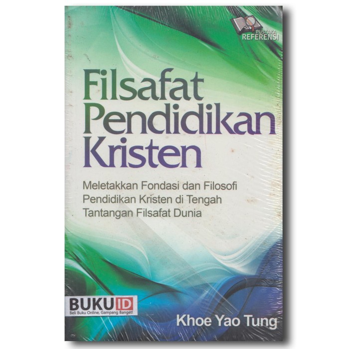Terlaris ✨ - Buku Filsafat Pendidikan Kristen, Meletakkan Fondasi Dan Filosofi Pend