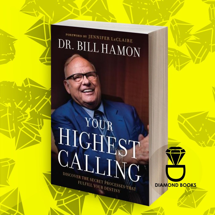 Your Highest Calling Dr. Bill Hamon [Hamon, Bill]
