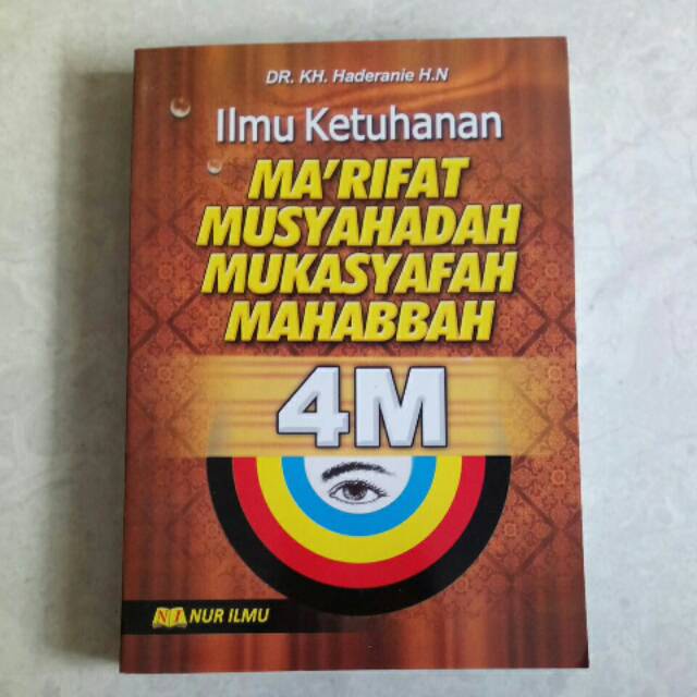 Ilmu Ketuhanan Ma'rifat, Musyahadah, Mukasyafah, Mahabbah (4M)