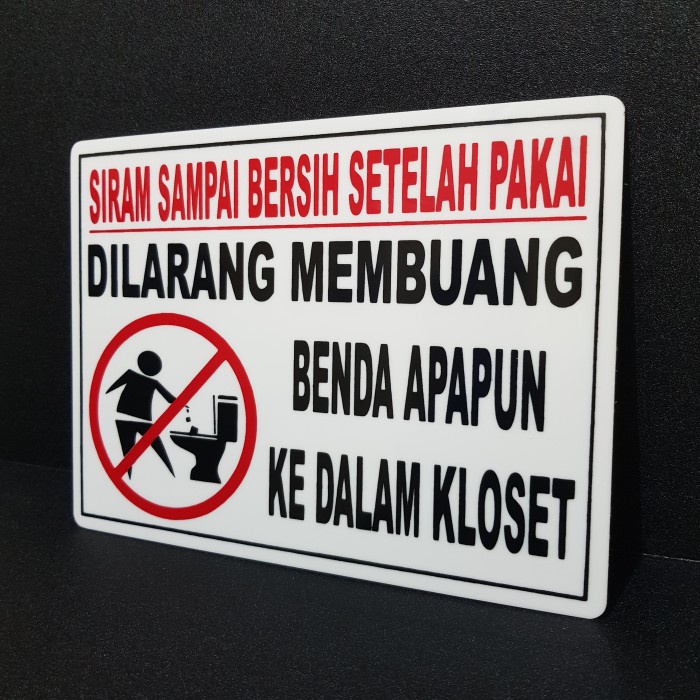 

Acrylic sign / rambu DILARANG MEMBUANG BENDA APAPUN KEDALAM KLOSET
