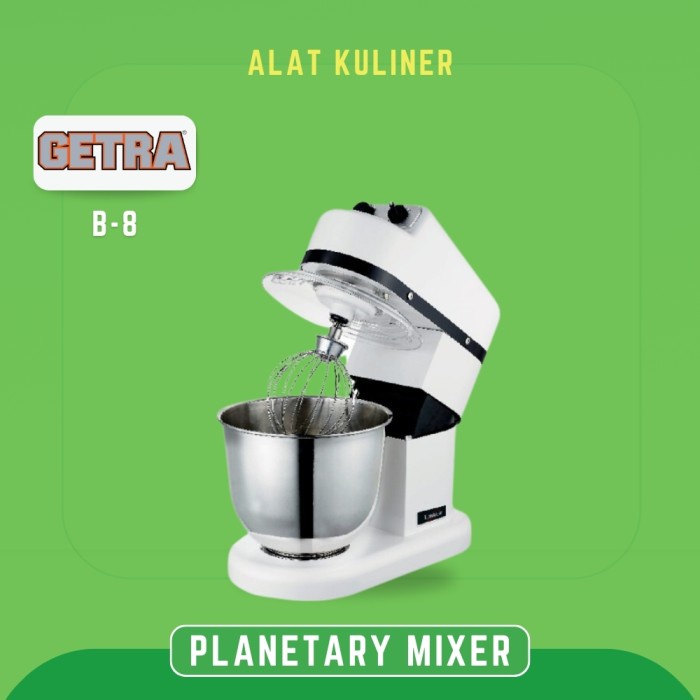 PLANETARY MIXER GETRA B-8 MIXER ADONAN ROTI KUE TELUR 8 LITER