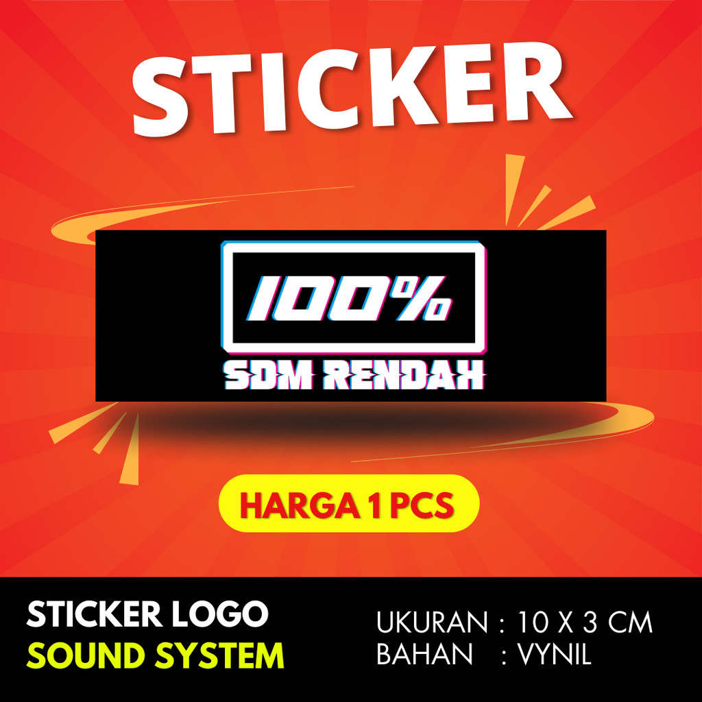 

Sticker 100 PERSEN SDM RENDAH BAHAN VYNIL ANTI AIR PREMIUM