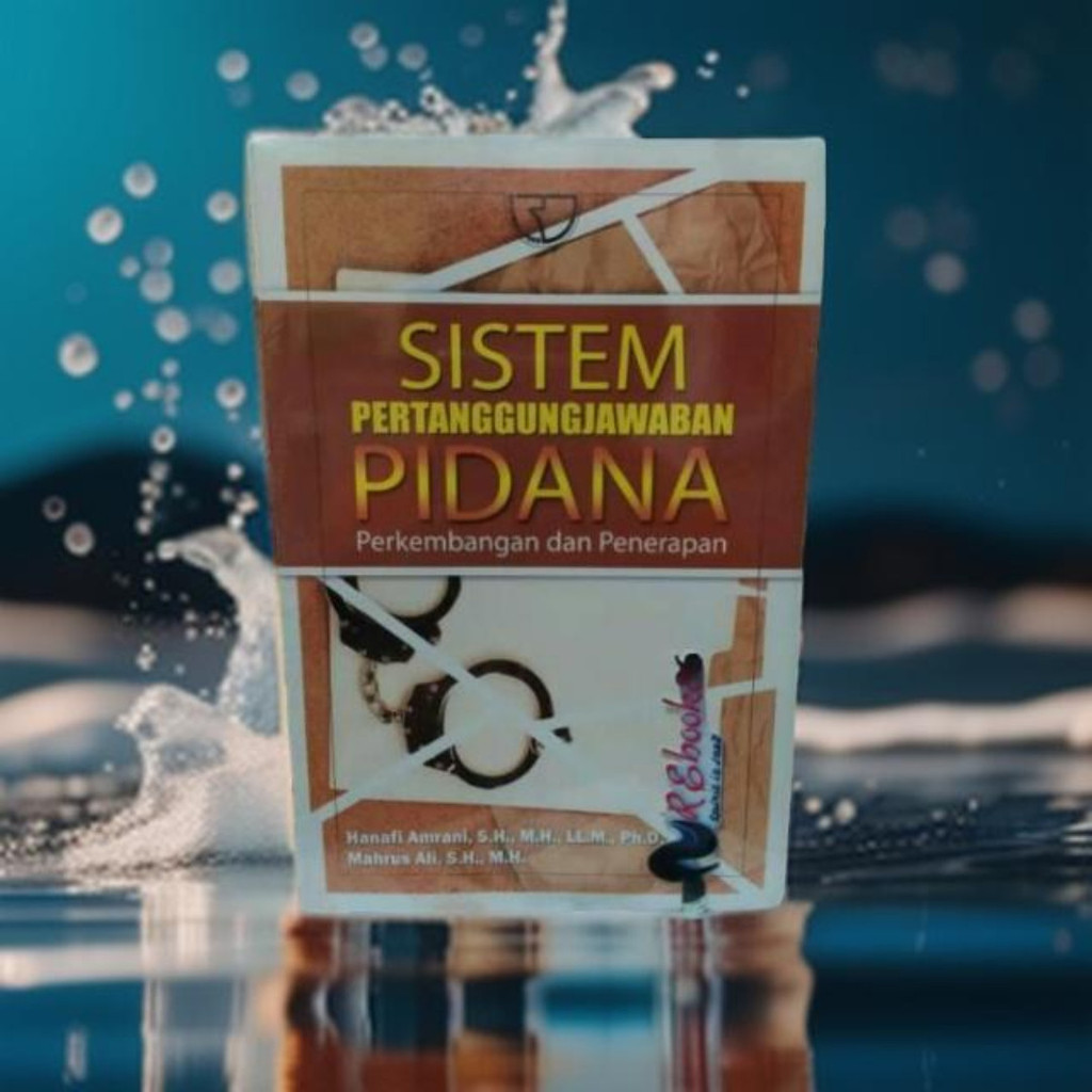 Sistem Pertanggungjawaban Pidana - Hanafi Amrani #RA