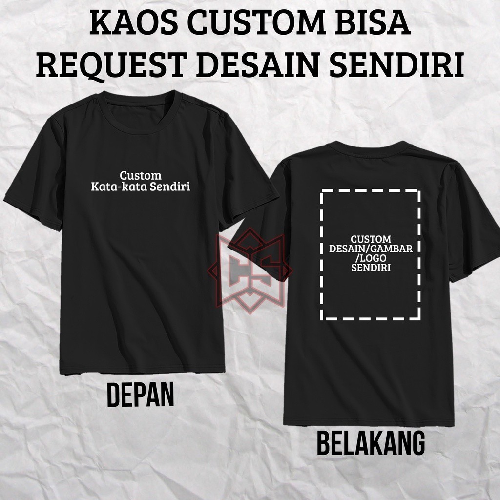 BAJU KAOS SABLON SATUAN CUSTOM DEPAN BELAKANG BISA REQUEST FOTO GAMBAR LOGO NAMA TULISAN KATA KATA A