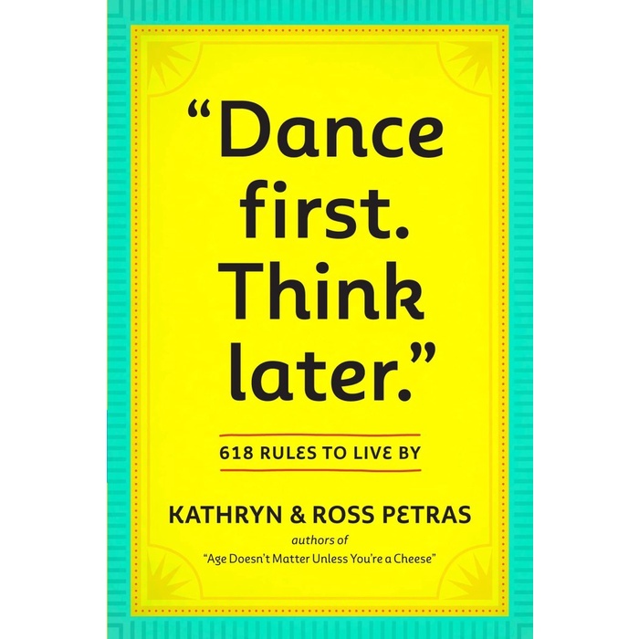 Dance First. Think Later by Kathryn Petras