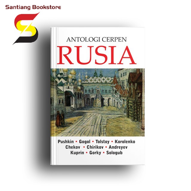 Antologi Cerpen Rusia - Pushkin, Gogol, Tplstoy, Korolenko, Chekov, Chirikov, Andreyev, Kuprin, Gork