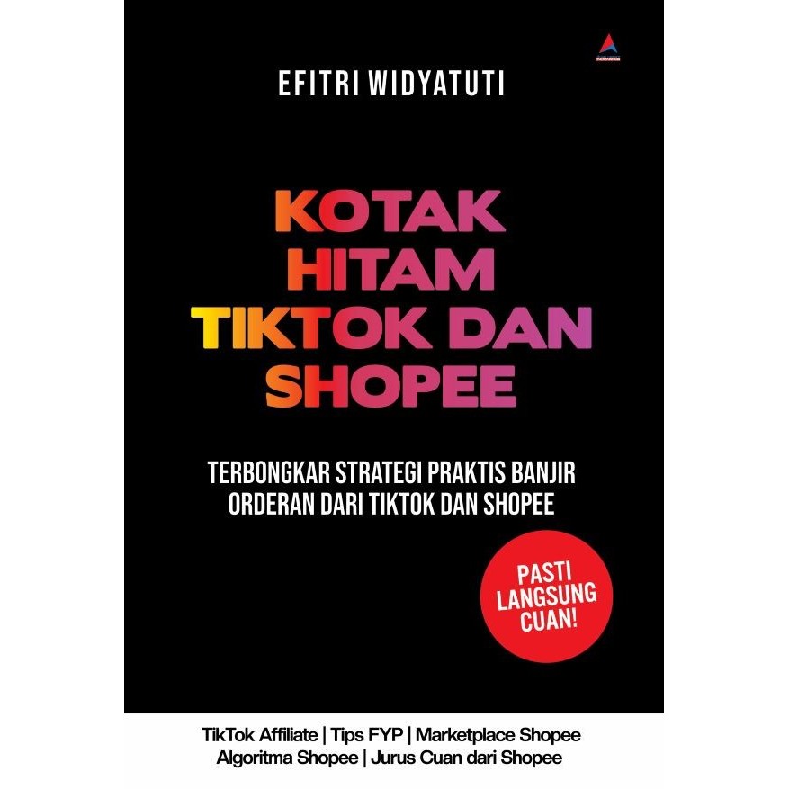 KOTAK HITAM TIKTOK DAN SHOPEE : Terbongkar Strategi Praktis Banjir Orderan dari TikTok dan Shopee