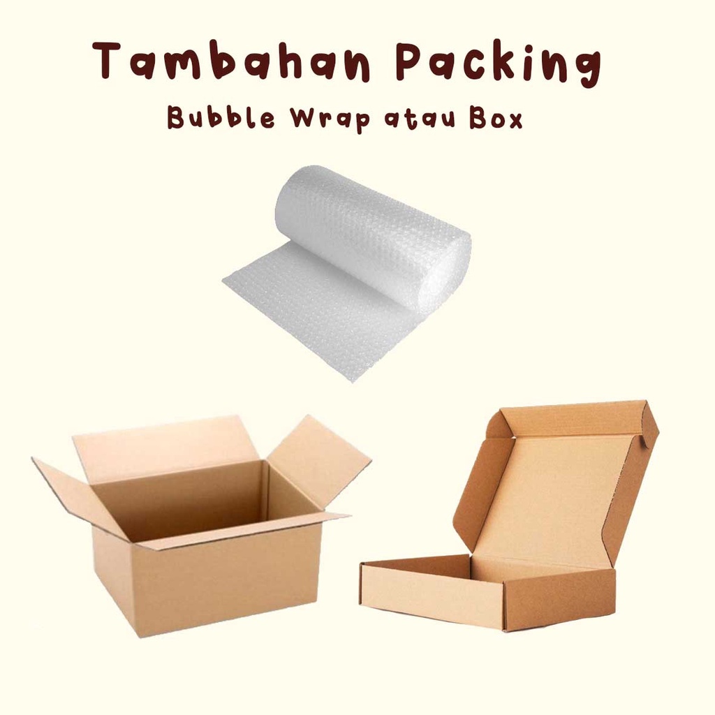 

Tambahan Extra Bubble Wrap atau Kardus Box Khusus untuk Packing