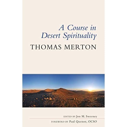 

A Course in Desert Spirituality: Fifteen Sessions with the Famous