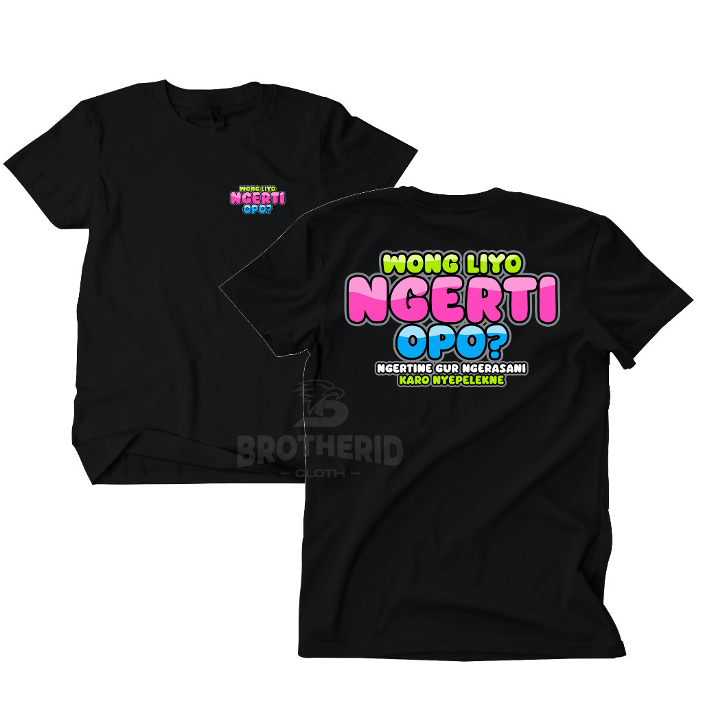 Kaos Wong Liyo Ngerti Opo Baju Kata Kata Unik Jawa Quotes Distro Katun Combed 30s