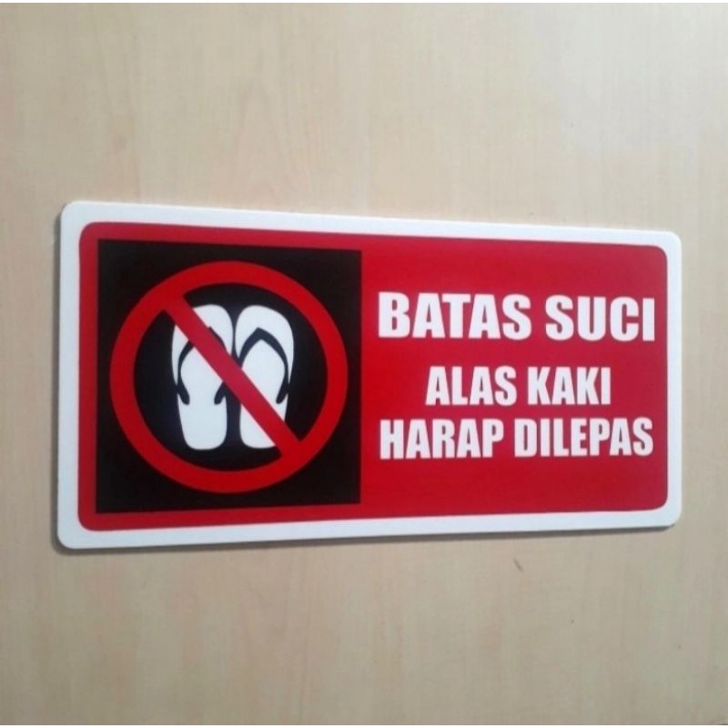 

AKRILIK SIGN LABEL BATAS SUCI | ALAS KAKI HARAP DILEPAS | AKRILIK TINGGAL TEMPEL