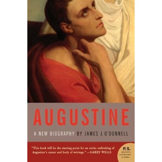 

Augustine: A New Biography, James J. O'Donnell
