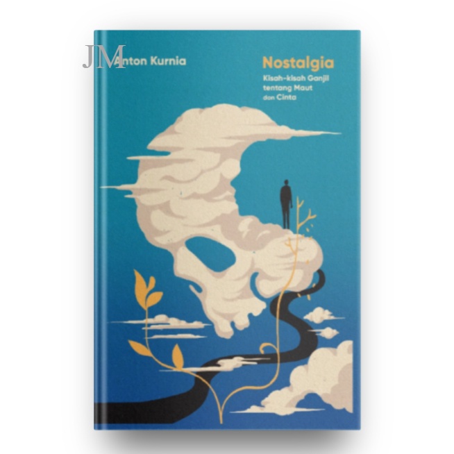 Buku Cerpen Nostalgia ; Kisah-kisah Ganjil tentang Maut dan Cinta - Anton Kurnia