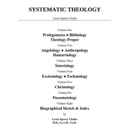 

Systematic Theology Vol. 7 & 8, Lewis Sperry Chafer, 1976,1993 Kregel