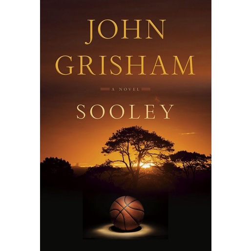 Sooley A Novel by John Grisham [Grisham, John]