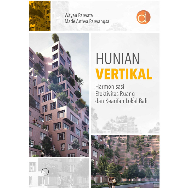 Buku Hunian Vertikal: Harmonisasi Efektivitas dan Kearifan Lokal Bali - Buku Teknik Arsitektur - BW 