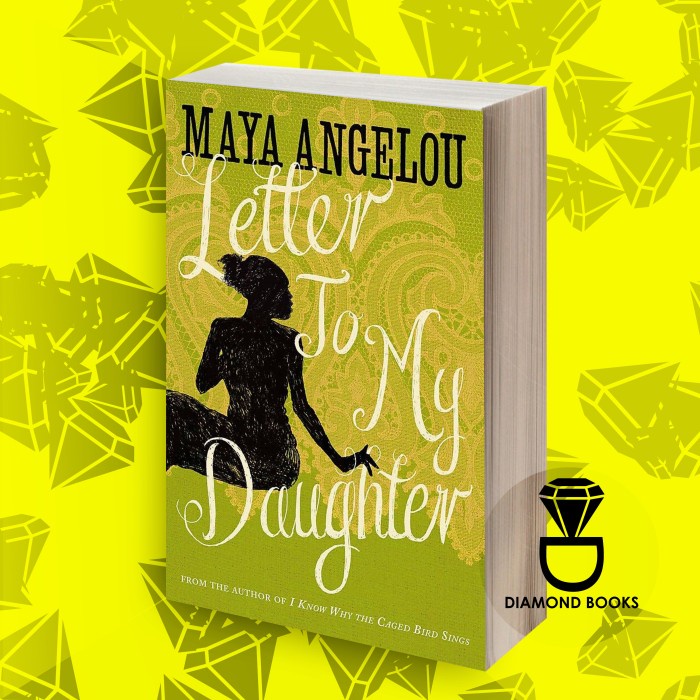 Letter to My Daughter Maya Angelou