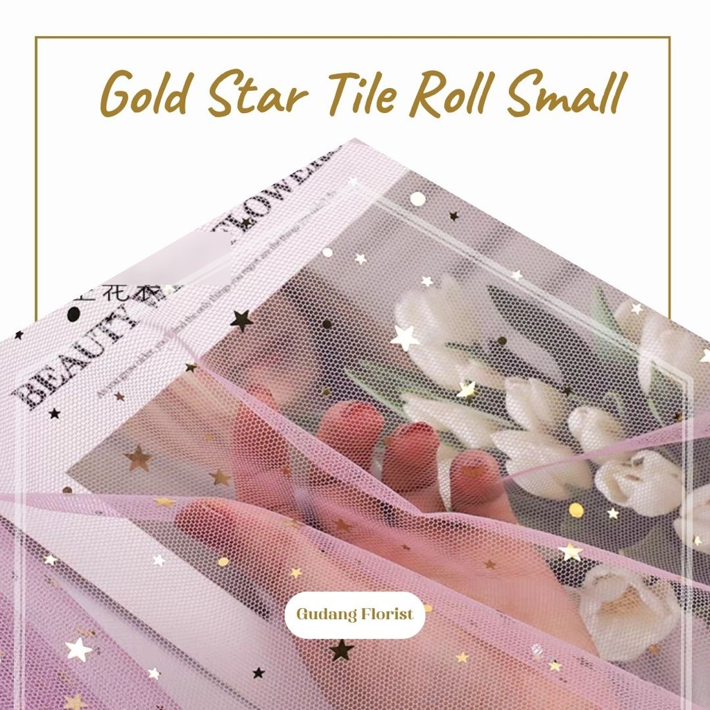 

GOLD STAR TILE ROLL SMALL / COTTON ROLL / KAIN ROLL / CELLOPHANE / KERTAS BUKET BUNGA / MESH ROLL