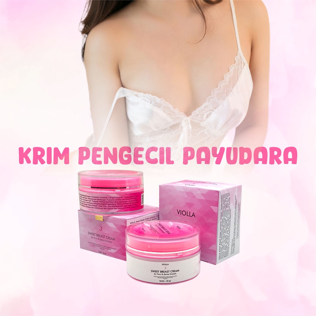 Violla Sweet Breast Cream - Cream Pengecil Payudara & Bokong Aman BPOM