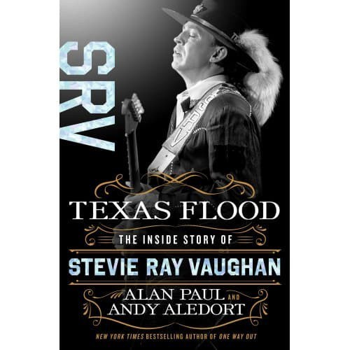 

Texas Flood: The Inside Story of Stevie Ray Vaughan Alan Paul