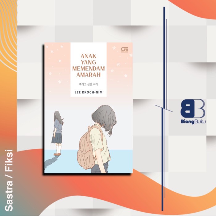 Buku Novel Anak yang Memendam Amarah - Lee Kkoch-Nim Ori Gramedia