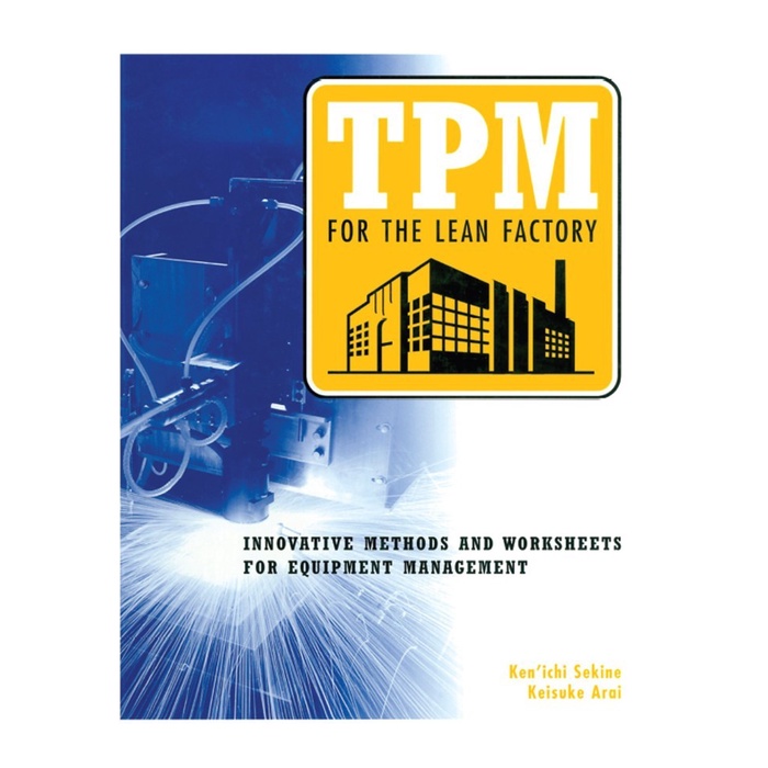 

TPM for the Lean Factory: Innovative Methods and Worksheets for Equip